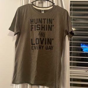 Huntin, Fishin, and Lovin every day